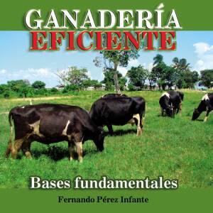 Ganadería eficiente. Bases fundamentales